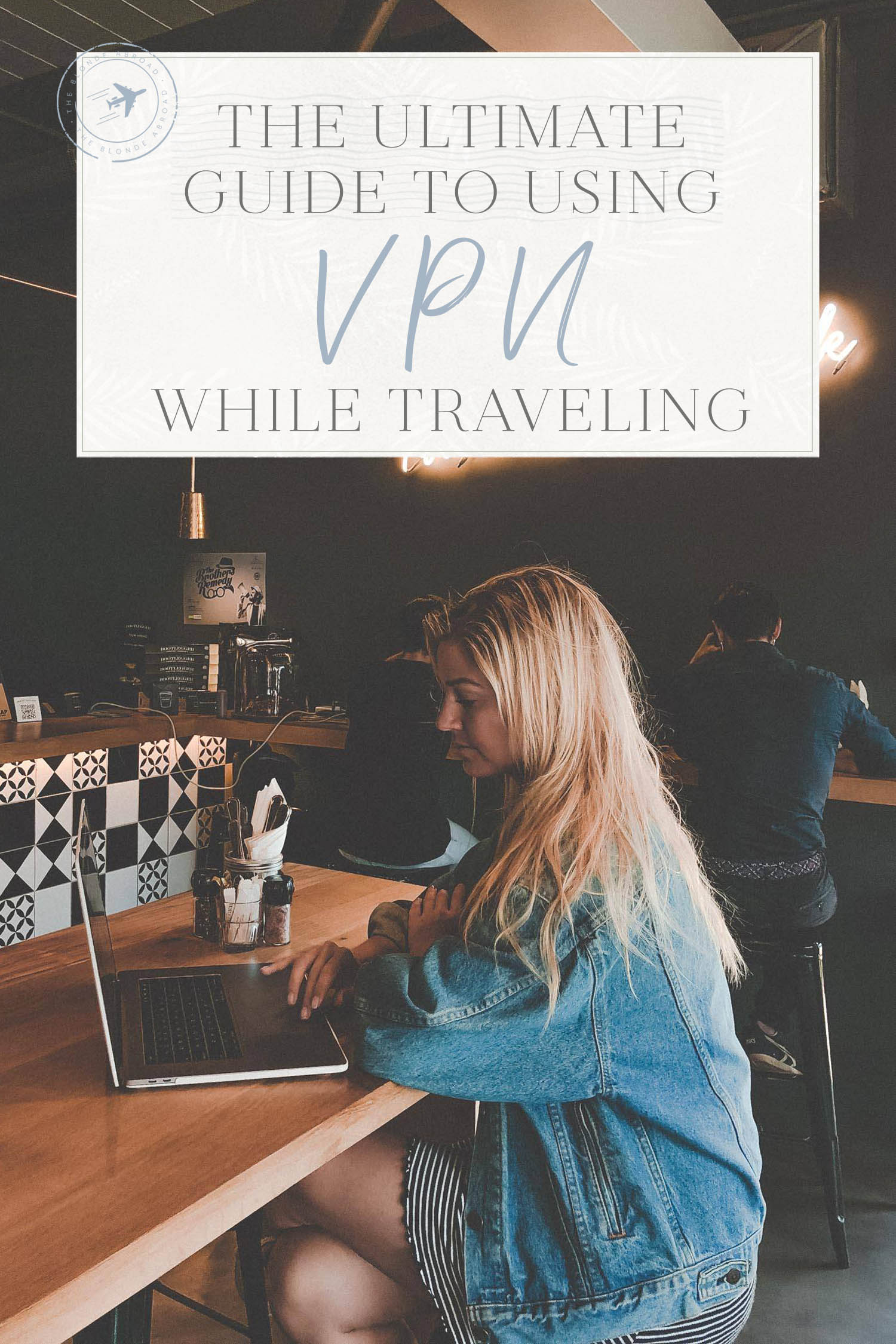 Using a VPN while traveling