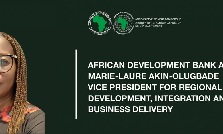 Photo of African Development Bank Appoints Marie-Laure Akin-Olugbade Vice President for Regional Development, Integration and Business Delivery |  African Development Bank