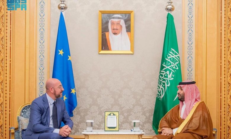 Photo of Saudi Arabia: Crown Prince Meets with European Council President to Strengthen Strategic Relations